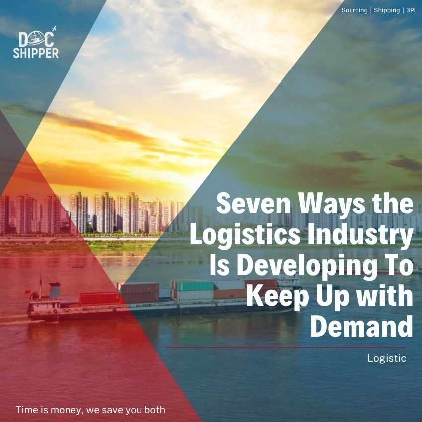 Seven Ways the Logistics Industry Is Developing To Keep Up with Demand