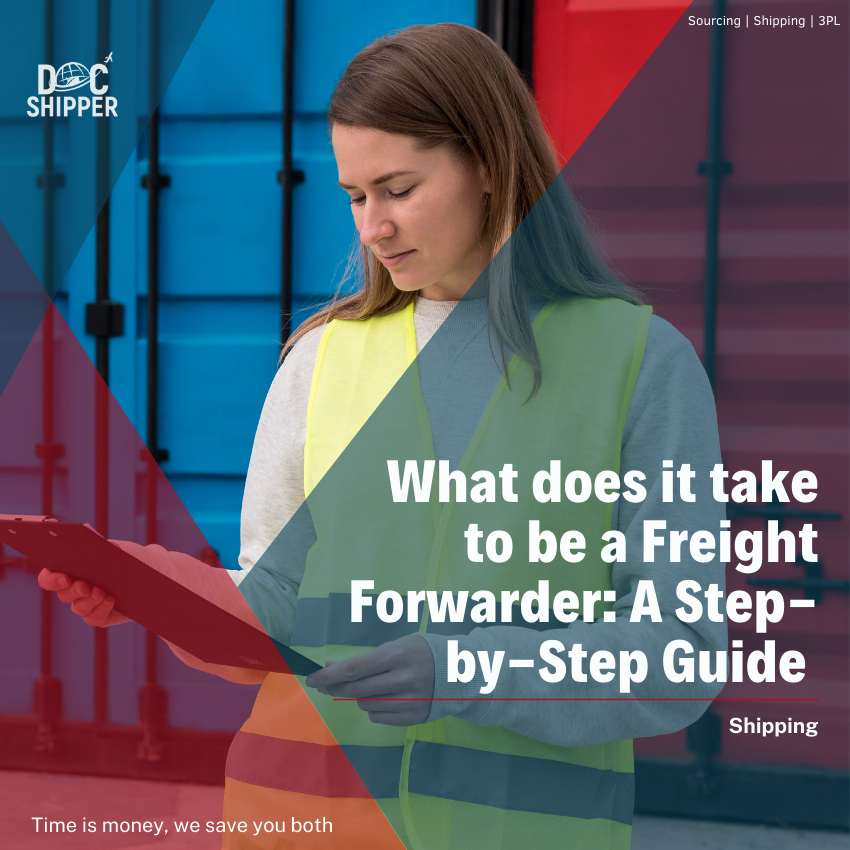 What does it take to be a Freight Forwarder : A Step-by-Step Guide