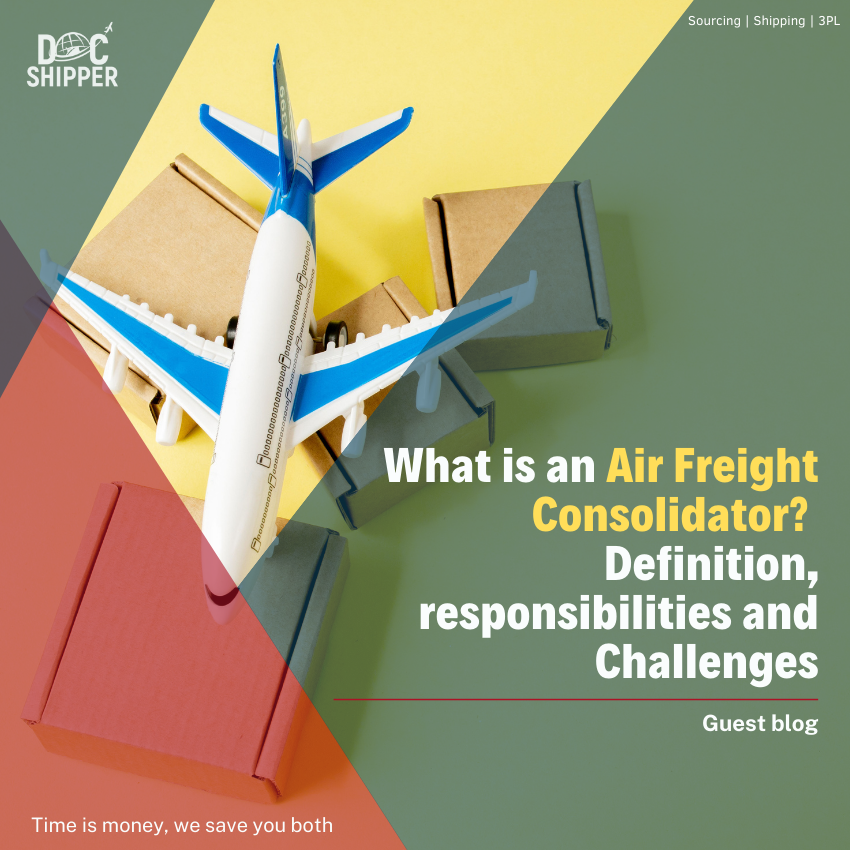What is an Air Freight Consolidator Definition, responsibilities and Challenges