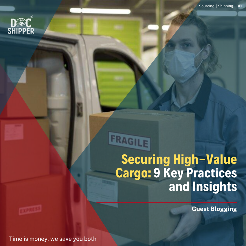 Securing High-Value Cargo: 9 Key Practices and Insights